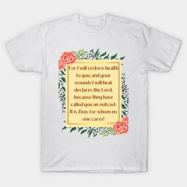 Jeremiah 30:17 T-Shirt by Seeds of Authority